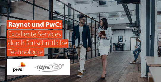 Raynet und PwC: Exzellente Services durch fortschrittliche Technologien