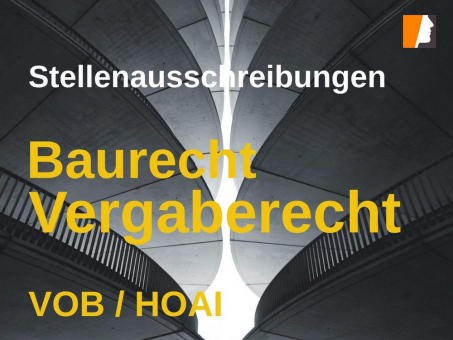 Öffentliches Bau- und Vergaberecht – Bauingenieur:innen und Architekt:innen gesucht