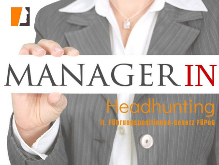 Umsetzung II. FüPoG (Führungspositionen-Gesetz) – Headhunter mit Expertise bei Rekrutierung von Managerinnen