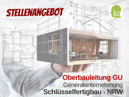 Oberbauleitung bei Generalunternehmer für Hochbauprojekte und Schlüsselfertigbau gesucht – Festanstellung mit außertariflicher Vergütung