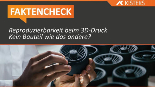 Faktencheck 3D-Drucker: Reproduzierbarkeit beim 3D-Druck - Kein Bauteil wie das andere?