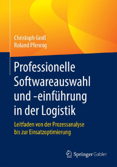 Neues Fachbuch füllt Lücke: "Professionelle Softwareauswahl und -einführung in der Logistik"