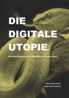 Buchveröffentlichung "DIE DIGITALE UTOPIE - Wie Online-Marketing das Paradies auf Erden schafft"