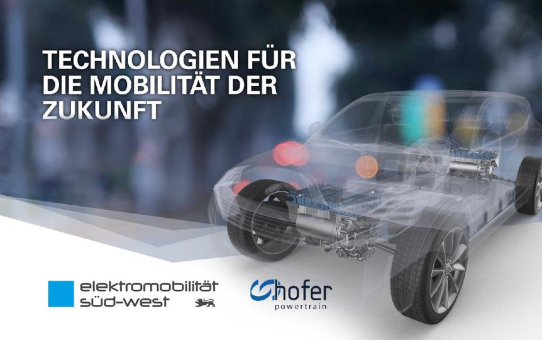 hofer powertrain verstärkt Engagement in EV-Antriebstechnik durch Beitritt zum Cluster Elektromobilität Süd-West