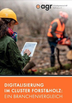 AGR veröffentlicht Übersicht zum Stand der Digitalisierung im Cluster Forst und Holz