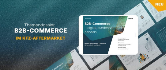 Neues Themendossier zu B2B-E-Commerce im Kfz-Aftermarket