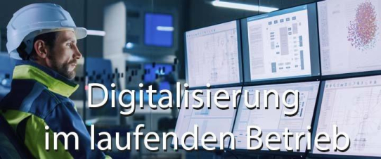 Digitalisierung im laufenden Tagesgeschäft? - Gerne!