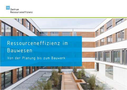 Neue Broschüre des VDI ZRE:  Ressourceneffizienz im Bauwesen