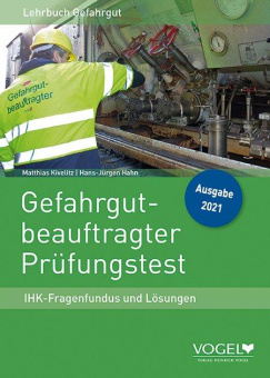 Gefahrgutbeauftragter Prüfungstest - neue Ausgabe mit IHK-Fragenfundus 2021 und Lösungen