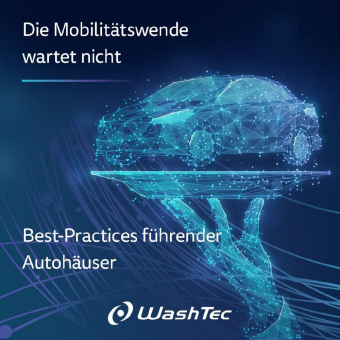 WashTec veröffentlicht ein White Paper für Autohausbetreiber: Erfolgreicher durch die Mobilitätswende