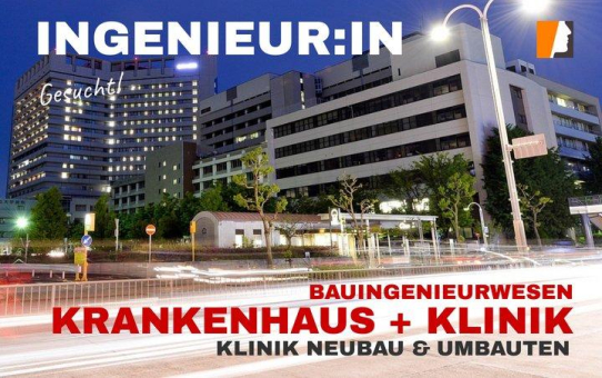 Architekten und Bauingenieure mit Expertise im Krankenhausbau gesucht