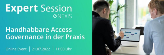 Online Expert Session der Nexis GmbH: "Handhabbare Access Governance in der Praxis" - am 21. Juli 2022 um 11:00 Uhr