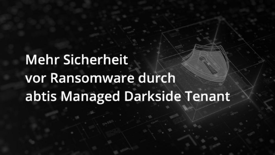 abtis Managed Darkside Tenant schafft neue Datensicherheit im Mittelstand