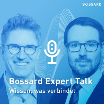 Podcast „Bossard Expert Talk“ zur digitalen Transformation in Unternehmen