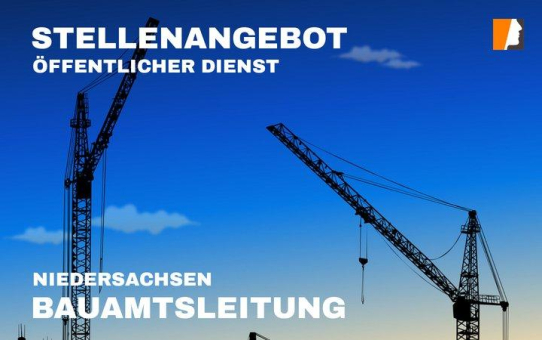 Stellenausschreibung: Bauamtsleitung für Samtgemeinde in Niedersachsen gesucht