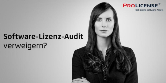 Software Lizenz Audit verweigern?