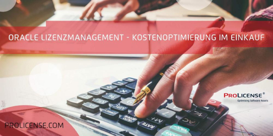 Oracle Lizenzmanagement – Kostenoptimierung im Einkauf