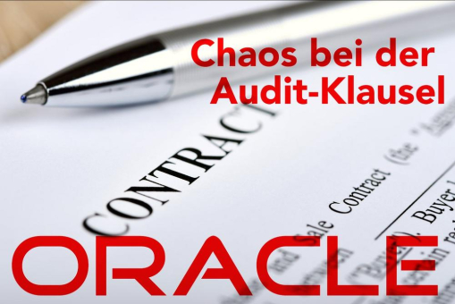 Oracle Lizenzaudit –  Chaos bei der Oracle Audit Klausel