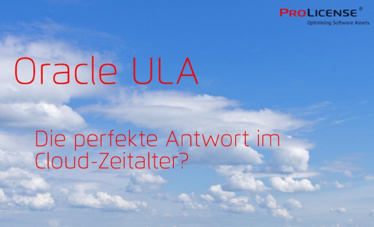 Oracle ULA – Die perfekte Antwort im Cloud-Zeitalter?