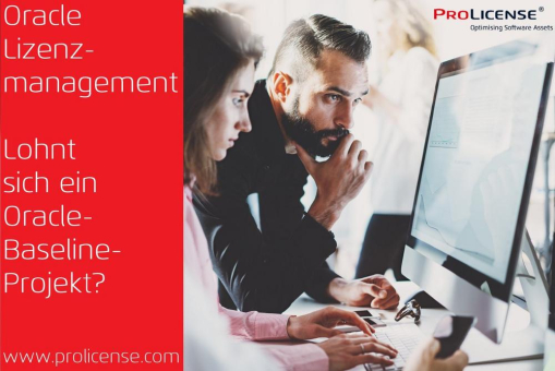 Oracle Lizenzmanagement – Lohnt sich ein Oracle-Baseline-Projekt?