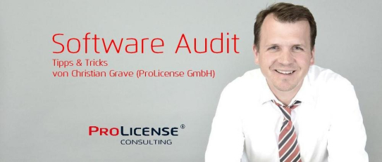 Software Audit – Tipps & Tricks von Christian Grave (ProLicense GmbH)