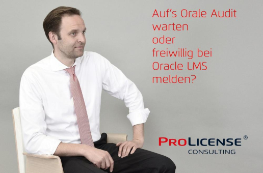 Auf’s Oracle Audit warten oder freiwillig bei Oracle LMS melden?