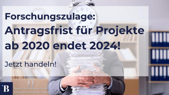 Forschungzulage: Antragsfrist für Projekte ab 2020 endet 2024!