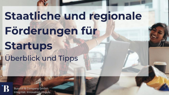 Staatliche und regionale Förderungen für Startups: Überblick und Tipps.