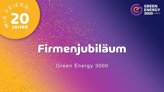20 Jahre Green Energy 3000 – 20 Jahre für grüne Energie