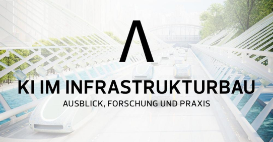 Künstliche Intelligenz im Infrastrukturbau