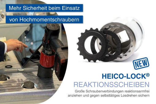 Mehr Sicherheit beim Einsatz von Hochmomentschraubern: HEICO-LOCK® Reaktionsscheiben - Schrauben reaktionsarmfrei anziehen und gegen Losdrehen sichern