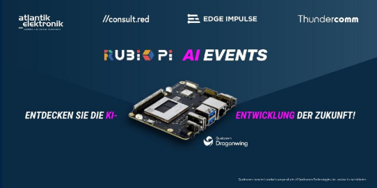 Die Atlantik Elektronik GmbH veranstaltet gemeinsam mit Consult Red, Edge Impulse und Thundercomm vier interaktive RUBIK Pi AI Events
