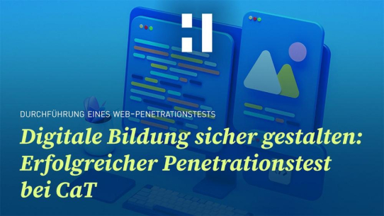 Digitale Bildung sicher gestalten: Erfolgreicher Penetrationstest bei CaT