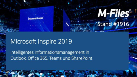 M-Files präsentiert KI-gestütztes Informationsmanagement für Office 365 auf der Microsoft Inspire 2019