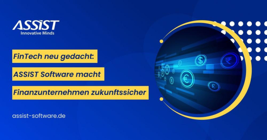 FinTech neu gedacht: ASSIST Software liefert innovative und skalierbare Lösungen für die digitale Finanzwelt