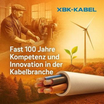 Fast ein Jahrhundert technische Kompetenz und Innovation bei XBK-KABEL