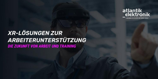Atlantik Elektronik GmbH präsentiert XR-Lösungen zur Arbeiterunterstützung