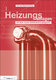 Aktualisiertes Fachbuch "Heizungsanlagen" unterstützt SHK-Handwerk bei der Umsetzung verschärfter gesetz-licher Anforderungen
