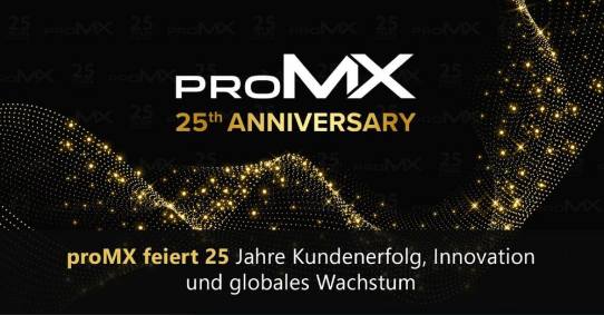 proMX feiert 25 Jahre Kundenerfolg, Innovation und globales Wachstum