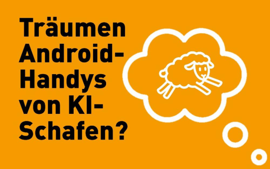 Träumen Android-Handys von KI-Schafen?