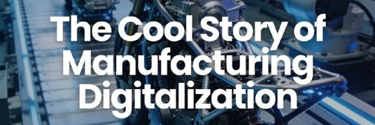Die Geschichte der Digitalisierung in der Fertigung ist wirklich cool