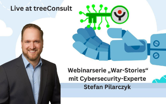 treeConsult setzt Webinarserie „War-Stories“ mit Cybersecurity-Experte Stefan Pilarczyk fort