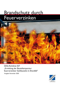 DASt-Richtlinie 027 zum Brandschutz durch Feuerverzinken - Neues Regelwerk als Ergänzung zu den Eurocodes 3 und 4