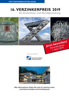 Verzinkerpreis 2019 wird ausgelobt - Award für Architektur und Metallgestaltung mit feuerverzinktem Stahl