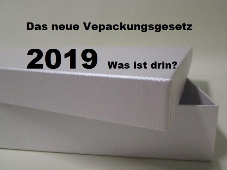Neues Verpackungsgesetz zum 1.1.2019 : Was ändert sich?