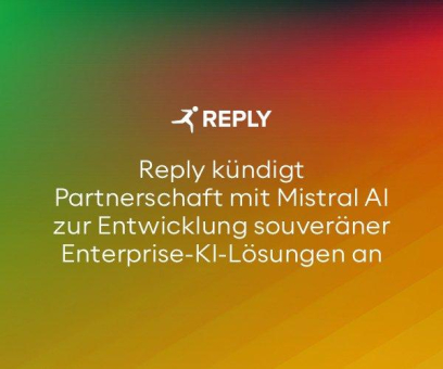 Reply und Mistral AI bündeln Kräfte für souveräne und maßgeschneiderte KI-Lösungen
