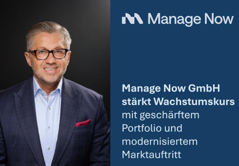 Manage Now GmbH stärkt Wachstumskurs mit geschärftem Portfolio und modernisiertem Marktauftritt