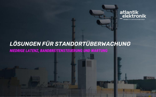 Atlantik Elektronik GmbH präsentiert Lösungen für Standortüberwachung