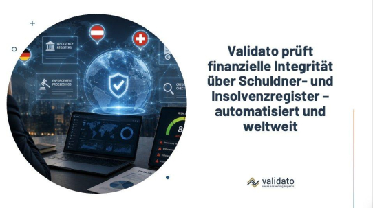 Deutschland kennt seine Risiken: Validato prüft finanzielle Integrität über Schuldner- und Insolvenzregister – automatisiert und weltweit