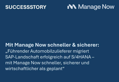 Führender Automobilzulieferer migriert SAP-Landschaft erfolgreich auf S/4HANA – mit Manage Now schneller, sicherer und wirtschaftlicher als geplant